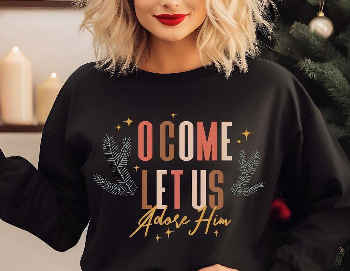 O Come Let Us Adore Him Christmas Crewneck